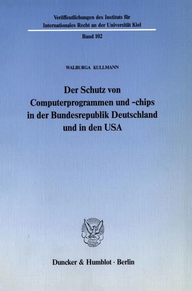 Produktbild: Der Schutz von Computerprogrammen und -chips in der Bundesrepublik Deutschland und in den USA.