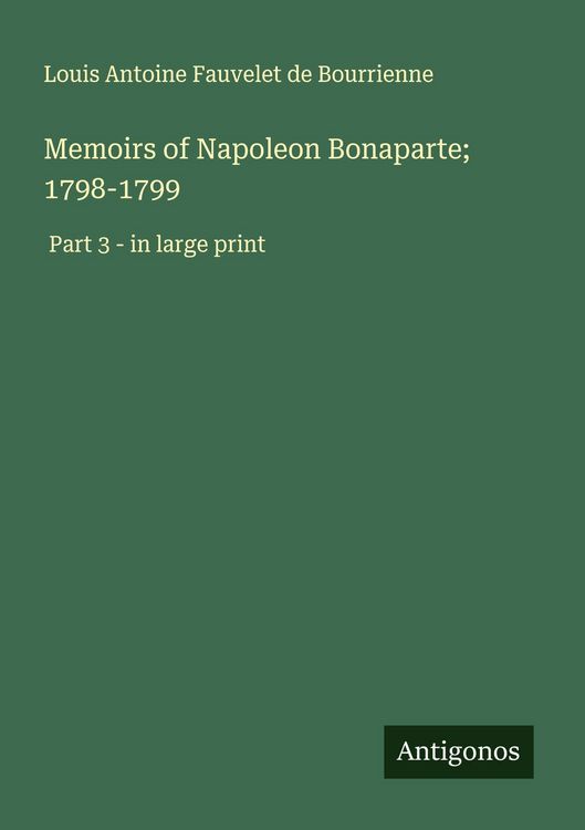 Produktbild: Memoirs of Napoleon Bonaparte; 1798-1799