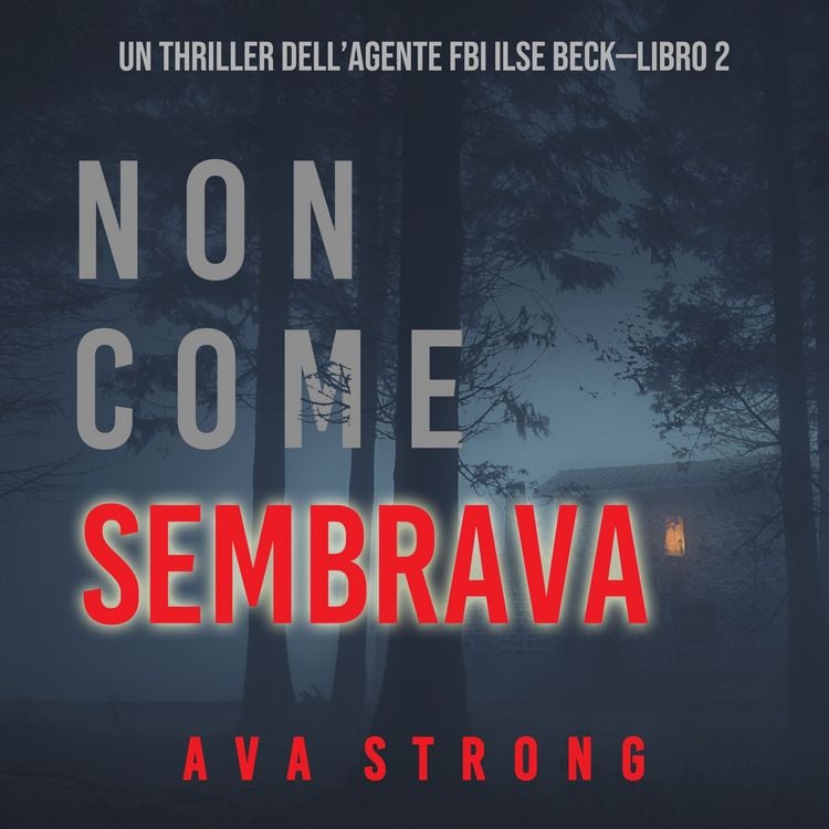 Produktbild: Non come sembrava (Un thriller dell'Agente FBI Ilse Beck&mdash;Libro 2)