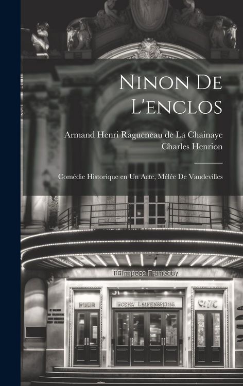Produktbild: Ninon de l'enclos; com&eacute;die historique en un acte, m&eacute;l&eacute;e de vaudevilles