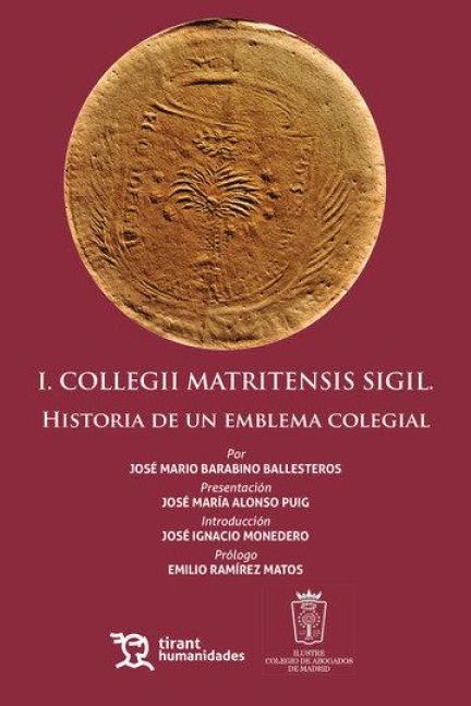 Produktbild: I Collegii Matritensis Sigil : historia de un emblema colegial