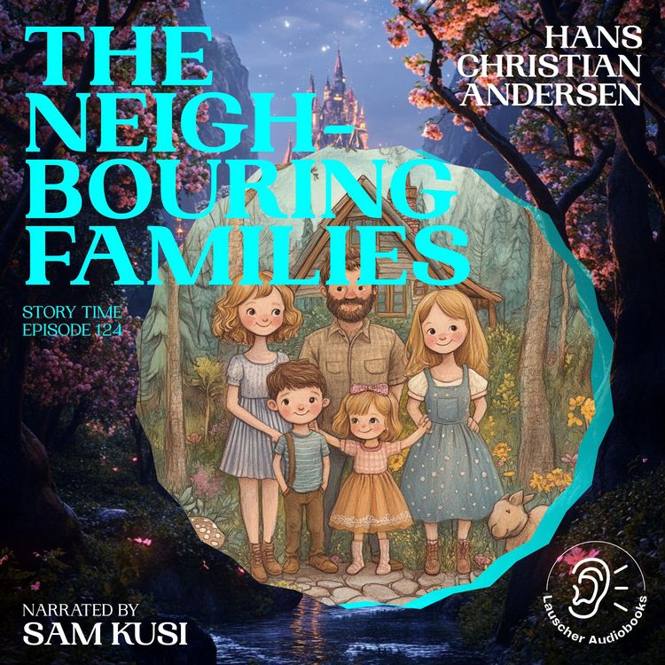 Produktbild: The Neighbouring Families (Story Time, Episode 124)