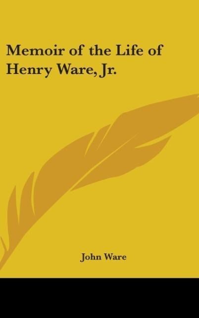 Produktbild: Ware, J: Memoir Of The Life Of Henry Ware, Jr.