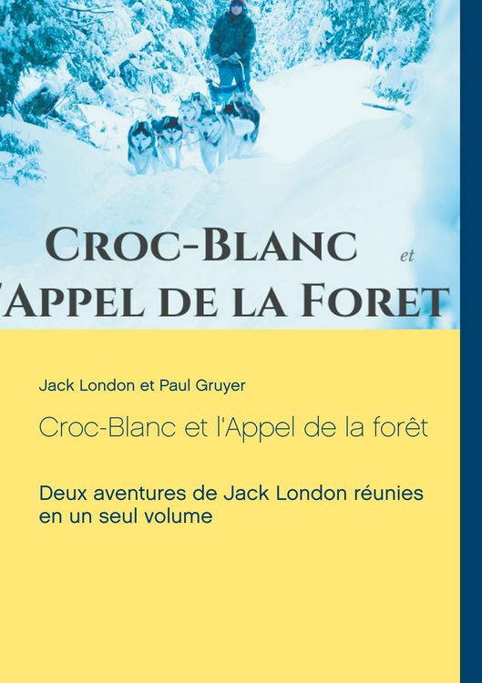 Produktbild: Croc-Blanc et l'Appel de la for&ecirc;t (texte int&eacute;gral)