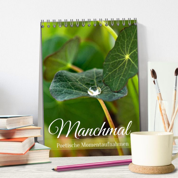 Produktbild: Manchmal - Poetische Momentaufnahmen (Tischkalender 2026 DIN A5 hoch), CALVENDO Monatskalender