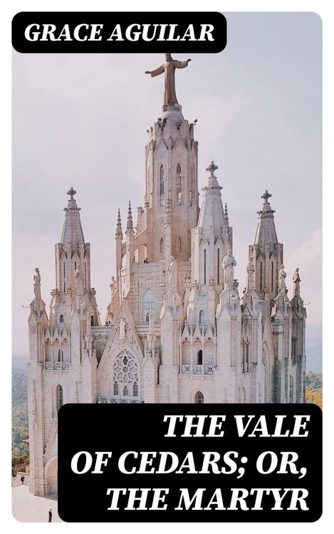 Produktbild: The Vale of Cedars; Or, The Martyr