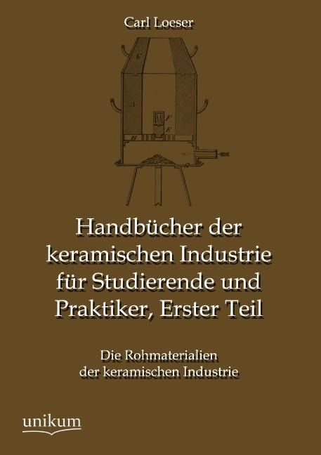 Produktbild: Loeser, C: Handb&uuml;cher der keramischen Industrie f&uuml;r Studiere