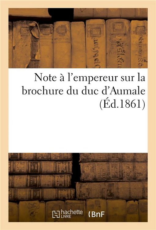 Produktbild: Note &Agrave; l'Empereur Sur La Brochure Du Duc d'Aumale