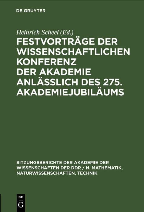 Produktbild: Festvortr&auml;ge der wissenschaftlichen Konferenz der Akademie anl&auml;&szlig;lich des 275. Akademiejubil&auml;ums
