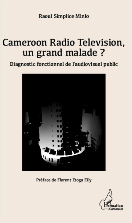 Produktbild: Cameroon Radio Television, un grand malade ?