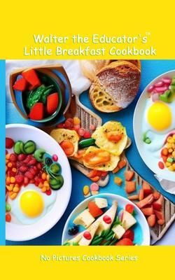 Produktbild: Walter the Educator's Little Breakfast Cookbook