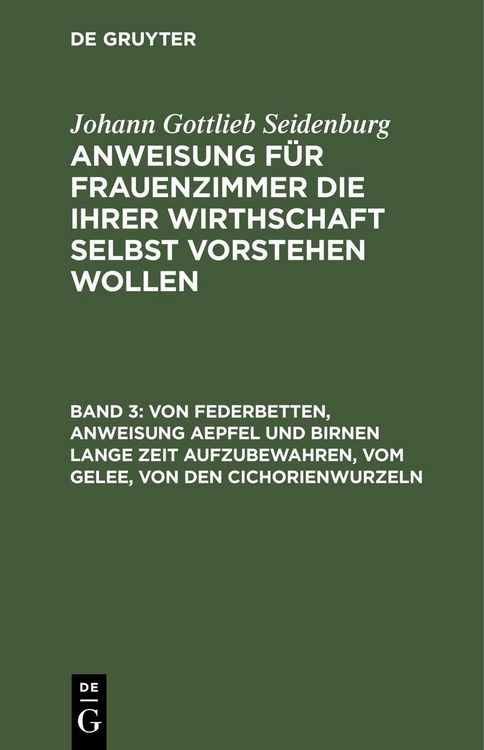 Produktbild: Von Federbetten, Anweisung Aepfel und Birnen lange Zeit aufzubewahren, vom Gelee, von den Cichorienwurzeln