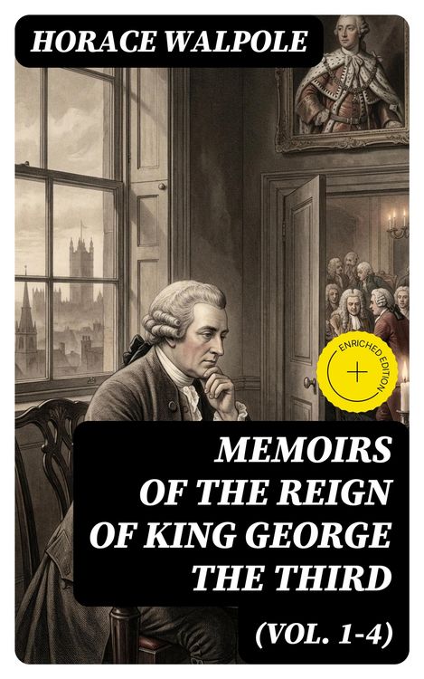 Produktbild: Memoirs of the Reign of King George the Third (Vol. 1-4)