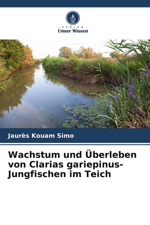 Produktbild: Wachstum und &Uuml;berleben von Clarias gariepinus-Jungfischen im Teich