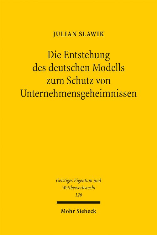 Produktbild: Die Entstehung des deutschen Modells zum Schutz von Unternehmensgeheimnissen