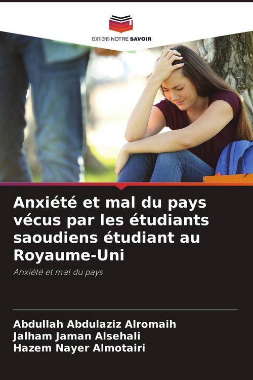 Produktbild: Anxi&eacute;t&eacute; et mal du pays v&eacute;cus par les &eacute;tudiants saoudiens &eacute;tudiant au Royaume-Uni