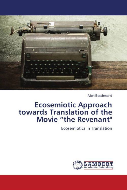 Produktbild: Ecosemiotic Approach towards Translation of the Movie "the Revenant"