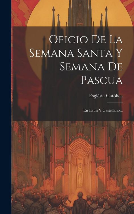 Produktbild: Oficio De La Semana Santa Y Semana De Pascua: En Lat&iacute;n Y Castellano...
