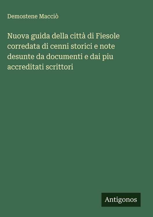 Produktbild: Nuova guida della citt&agrave; di Fiesole corredata di cenni storici e note desunte da documenti e dai piu accreditati scrittori