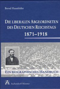 Produktbild: Die liberalen Abgeordneten des deutschen Reichstages 1871-1918