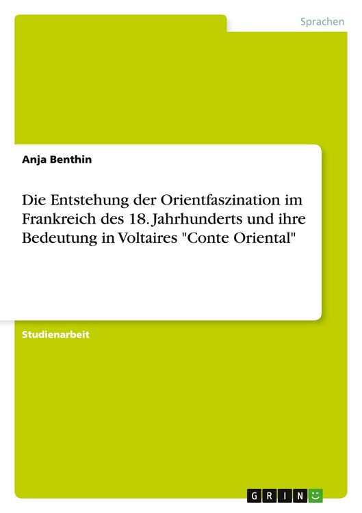 Produktbild: Die Entstehung der Orientfaszination im Frankreich des 18. Jahrhunderts und ihre Bedeutung in Voltaires "Conte Oriental"