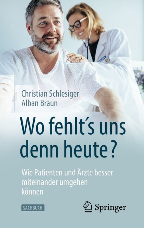 Produktbild: "Wo fehlt&acute;s uns denn heute?" Wie Patienten und &Auml;rzte besser miteinander umgehen k&ouml;nnen