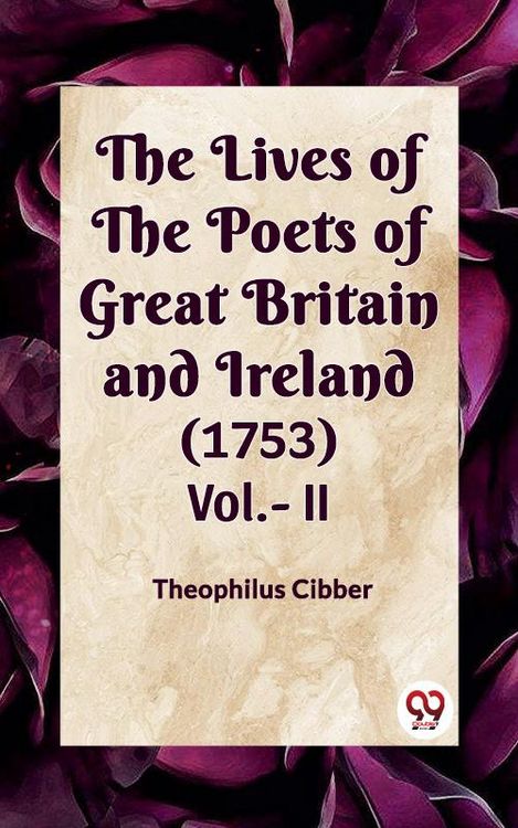 Produktbild: The Lives Of The Poets Of Great Britain And Ireland (1753) Vol.-II