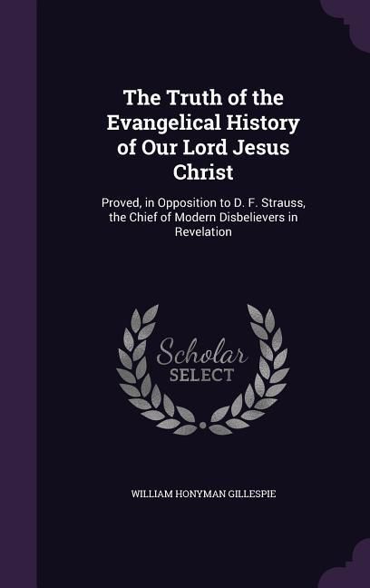 Produktbild: The Truth of the Evangelical History of Our Lord Jesus Christ