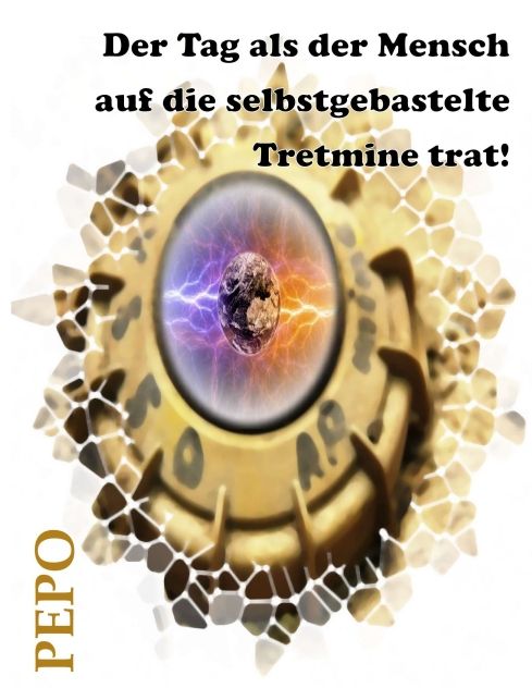 Produktbild: Der Tag als der Mensch auf die selbstgebastelte Tretmine trat!
