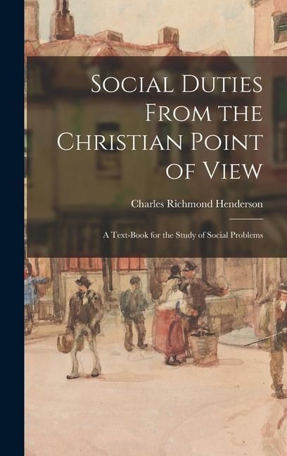 Produktbild: Social Duties From the Christian Point of View: A Text-book for the Study of Social Problems