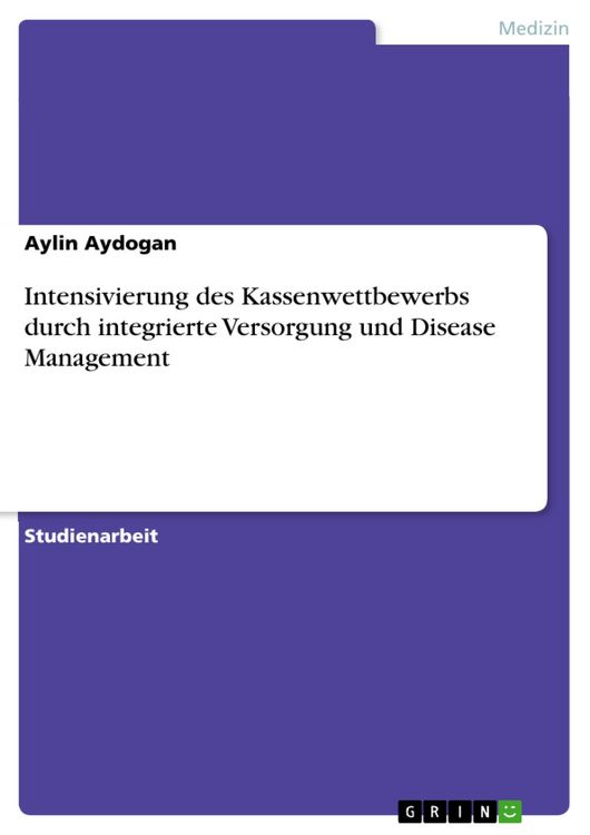 Produktbild: Intensivierung des Kassenwettbewerbs durch integrierte Versorgung und Disease Management
