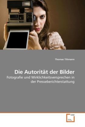 Produktbild: Tiltmann, T: Die Autorit&auml;t der Bilder