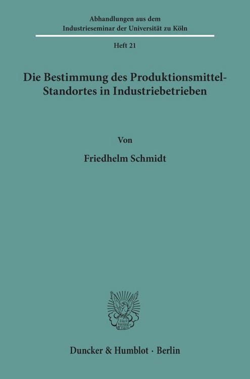 Produktbild: Die Bestimmung des Produktionsmittel-Standortes in Industriebetrieben.
