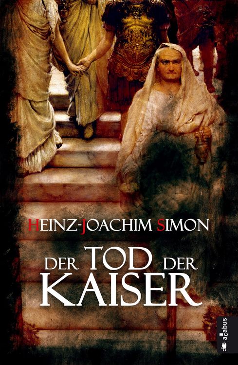 Produktbild: Der Tod der Kaiser. Die geheime Geschichte der Caesaren