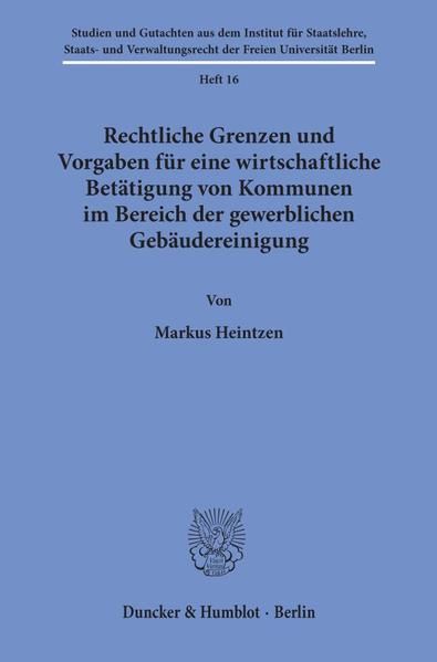 Produktbild: Rechtliche Grenzen und Vorgaben f&uuml;r eine wirtschaftliche Bet&auml;tigung von Kommunen im Bereich der gewerblichen Geb&auml;udereinigung.