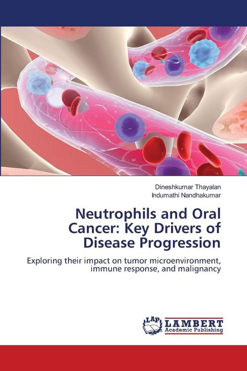 Produktbild: Neutrophils and Oral Cancer: Key Drivers of Disease Progression