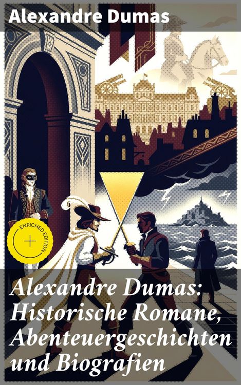 Produktbild: Alexandre Dumas: Historische Romane, Abenteuergeschichten und Biografien