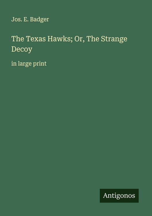 Produktbild: The Texas Hawks; Or, The Strange Decoy