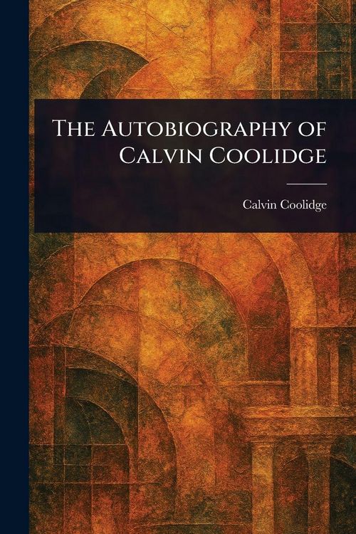 Produktbild: The Autobiography of Calvin Coolidge