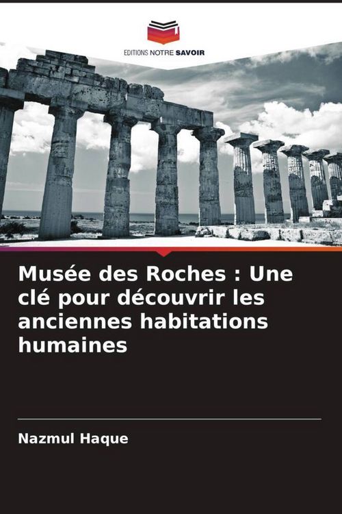 Produktbild: Mus&eacute;e des Roches : Une cl&eacute; pour d&eacute;couvrir les anciennes habitations humaines