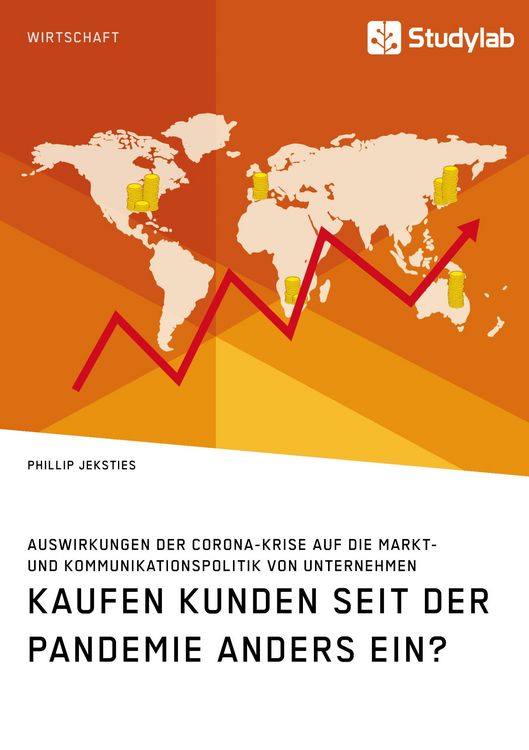 Produktbild: Kaufen Kunden seit der Pandemie anders ein? Auswirkungen der Corona-Krise auf die Markt- und Kommunikationspolitik von Unternehmen