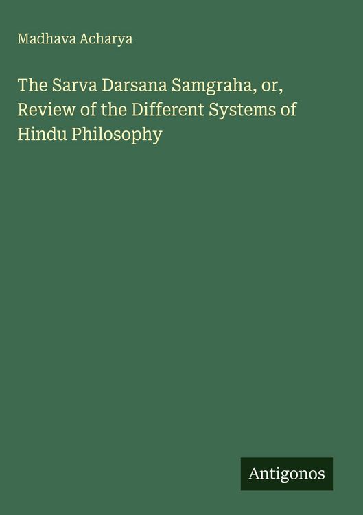 Produktbild: The Sarva Darsana Samgraha, or, Review of the Different Systems of Hindu Philosophy