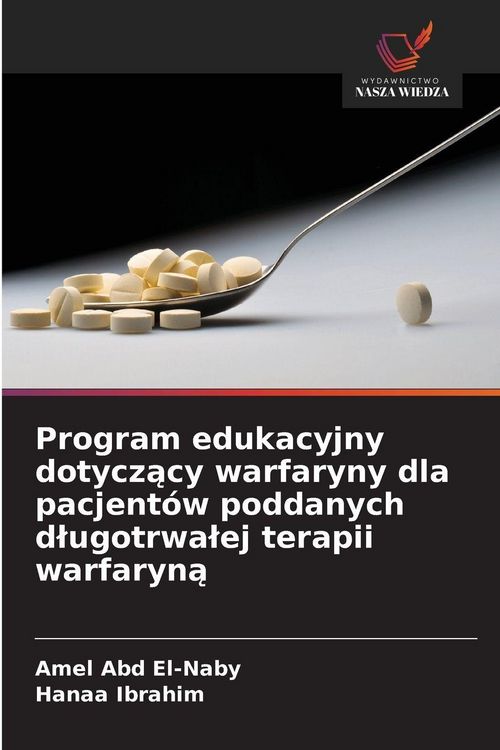 Produktbild: Program edukacyjny dotycz&iquest;cy warfaryny dla pacjent&oacute;w poddanych d&iquest;ugotrwa&iquest;ej terapii warfaryn&iquest;