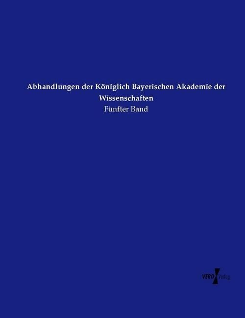 Produktbild: Abhandlungen der K&ouml;niglich Bayerischen Akademie der Wissenschaften