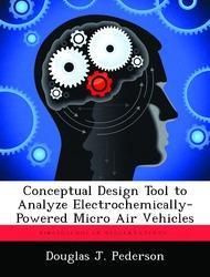 Produktbild: Conceptual Design Tool to Analyze Electrochemically-Powered Micro Air Vehicles