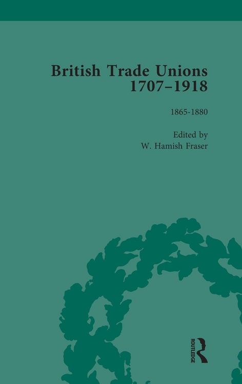 Produktbild: British Trade Unions, 1707-1918, Part II, Volume 5