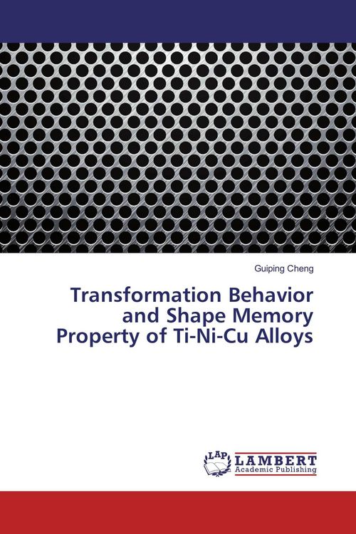 Produktbild: Transformation Behavior and Shape Memory Property of Ti-Ni-Cu Alloys