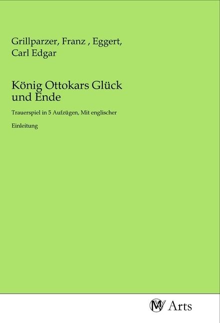 Produktbild: K&ouml;nig Ottokars Gl&uuml;ck und Ende