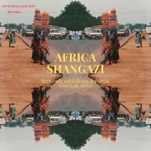 Produktbild: Africa Shangazi: More Early 1980s Benga & Rumba