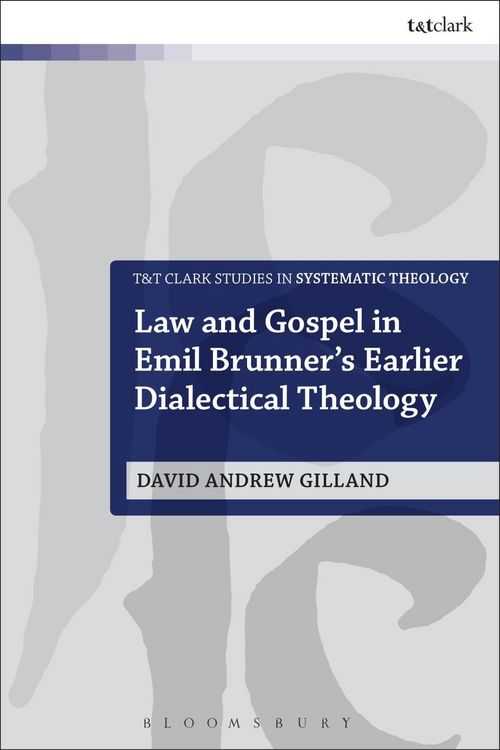 Produktbild: Law and Gospel in Emil Brunner's Earlier Dialectical Theology